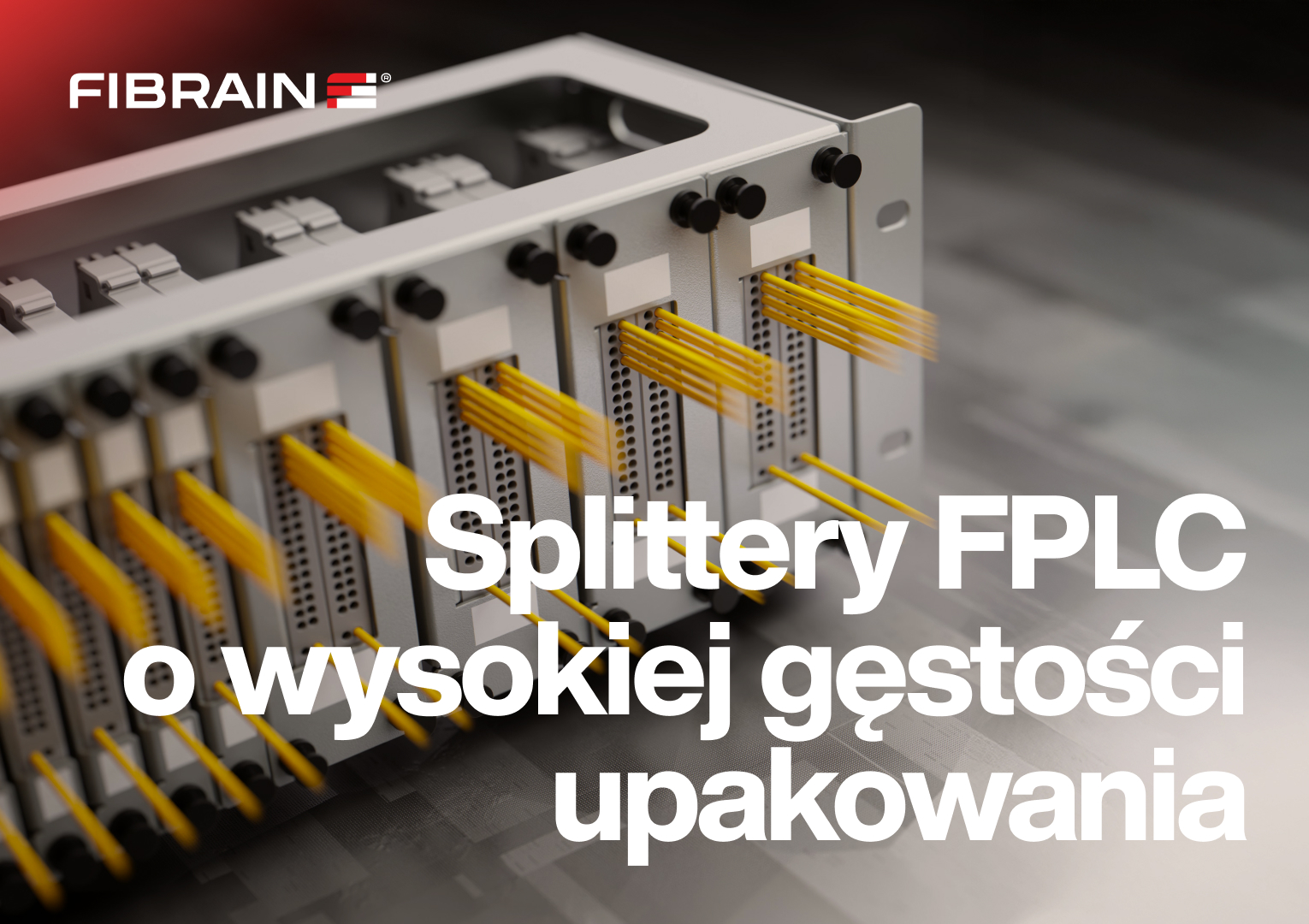 Splittery optyczne FPLC – wysoka gęstość włókien w minimalnej przestrzeni!